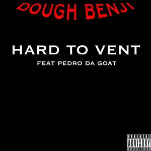 Hard To Vent (Explicit)