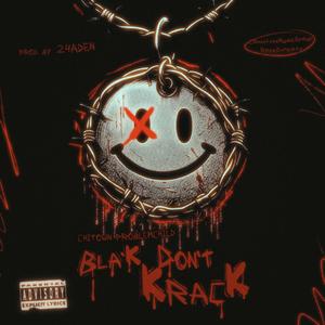 Bla'K Dont KracK (Explicit)