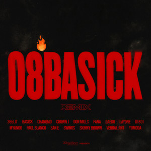 08베이식 REMIX (Feat. 365LIT, CHANGMO, CROWN J, DON MILLS, FANA, GAEKO, LAYONE, lIlBOI, MYUNDO, PAUL BLANCO, SAN E, SWINGS, SKINNY BROWN, VERBAL JINT, YUMDDA) (08BASICK REMIX)