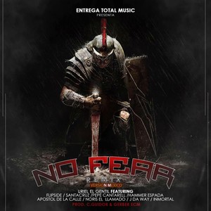 Uriel el Gentil - No Fear[feat. Flipside, Noris El Llamado, Pepe Cantarell, Hammer Espada, J Da Way, Inmortal, Santacruz & Apostol De La Calle] (Remix)