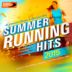 Summer Running Hits 2015 - 40 Essential Fitness & Workout Hits