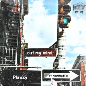 Out My Mind (feat. KushHeadTae) [Explicit]