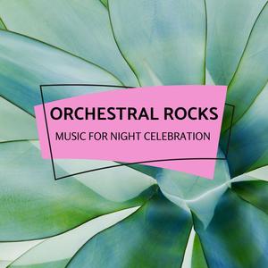 Orchestral Rocks - Music For Night Celebration