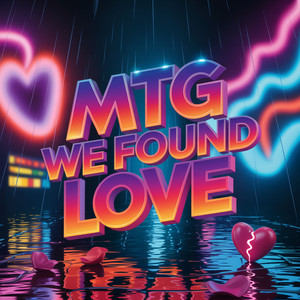 Mtg We Found Love (Explicit)