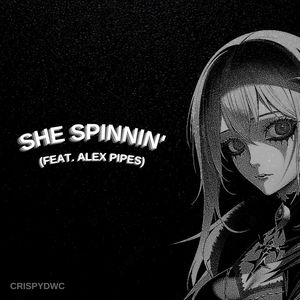 She Spinnin (Explicit)