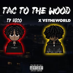 TAC TO THE WOOD (feat. xvstheworld) [Explicit]