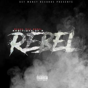 Ambitions Ofa Rebel (Explicit)