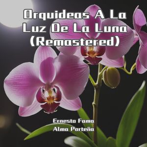 Orquideas A La Luz De La Luna (Remastered)