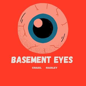 Basement Eyes (feat. Radley) [Explicit]