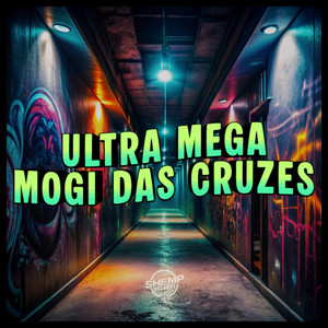 Ultra Mega Mogi das Cruzes (Explicit)
