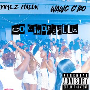 Go Cinderella (feat. WAWG G'BO) [Explicit]