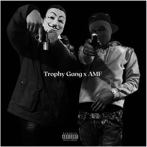 Trophy Gang x AMF (feat. Quanie2x) [Explicit]