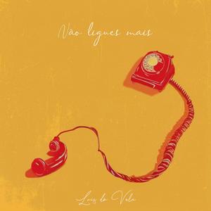Não ligues mais