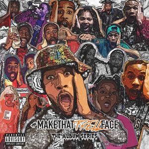 #MakeThatTrellFace: The Album Series (Explicit)