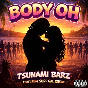 Body Oh (feat. Surf Gal Krewe) (Explicit)