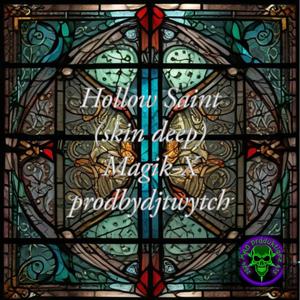 Hollow Saint (skin deep) (Explicit)
