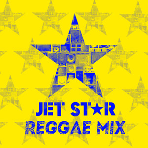 Jet Star Reggae Mix (Explicit)