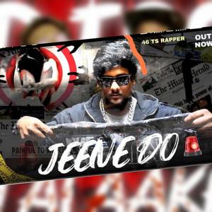 Jeene Do (feat. 46ts Rapper) [Explicit]