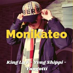 Monikateo(feat. Yvng Shippi & Yungotti)