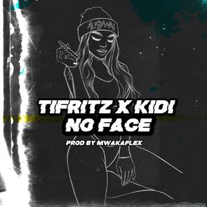 No Face (feat. Kidi) [Explicit]