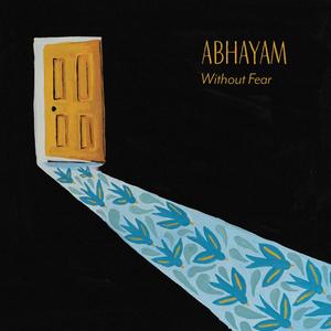 ABHAYAM (without fear)