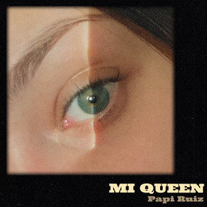 Papi Ruiz - Mi Queen (Explicit)