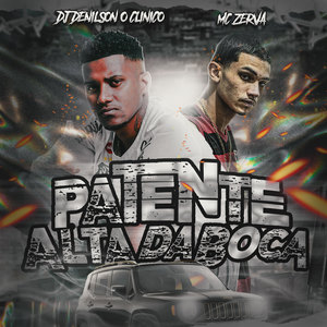 Patente Alta da Boca (Explicit)