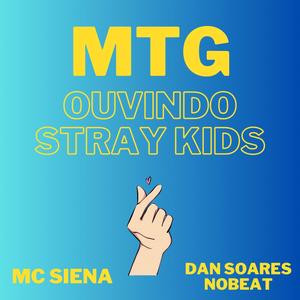MTG Ouvindo Stray Kids