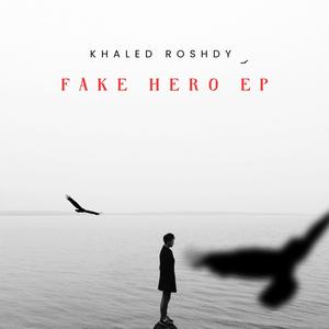 Fake Hero (feat. Maya E)