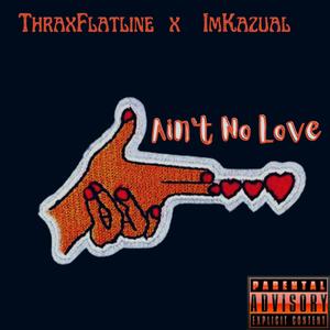 Ain't No Love (Explicit)