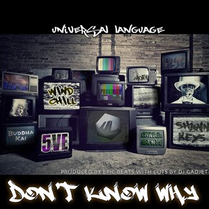 Don't Know Why (feat. Windchill, Shawn Keys, Proximity, Buddhakai, Small Hands, 5Ve & DJ Gadjet) [Explicit]