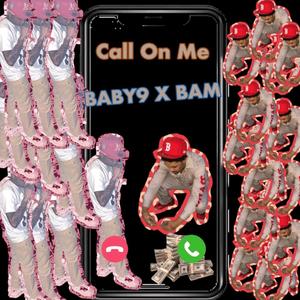 Call On Me(feat. Baby9) (Explicit)
