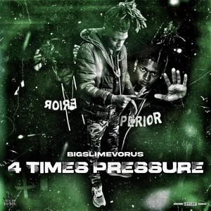 4 Times Pressure (Explicit)