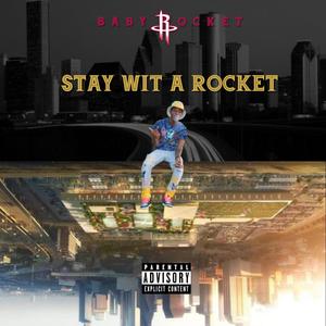 Stay Wit A Rocket (Explicit)