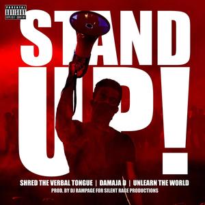 Stand Up (feat. Shred the Verbal Tongue, Damaja D & Unlearn the World) [Explicit]