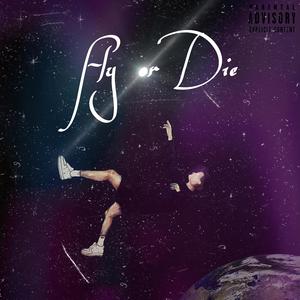 FLY OR DiE (Explicit)