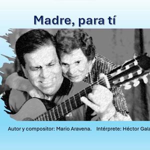 Madre, para tí (feat. Héctor Galaz)