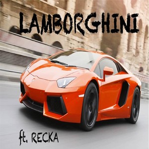 Lamborghini(feat. Recka) (Explicit)