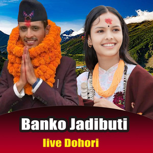 Banko Jadibuti (Live Dohori)