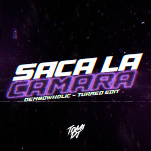 Saca La Camara (Dembowholic) (Turreo Edit) (Remix)