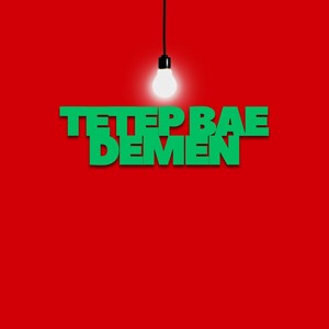 Tetep Bae Demen