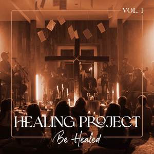 Be Healed Vol. 1 (Live)