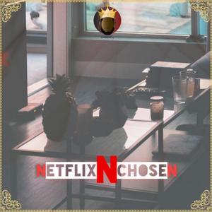 Netflix 'n' Chosen