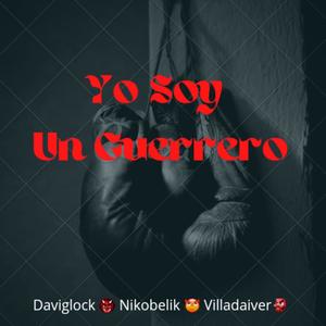 Yo soy un guerrero (feat. Daviglok) (Explicit)
