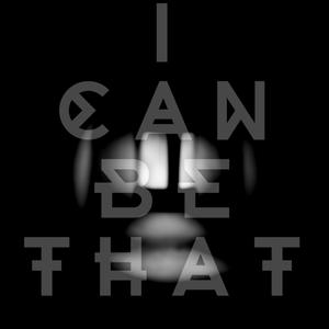 I Can Be That (feat. Cadence the Artist)