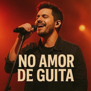 No Amor De Guita