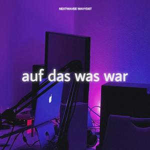 Auf das was war (feat. wavydst) [Explicit]