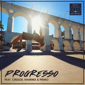 Progresso (feat. Crusoe, Kharma & Primo)