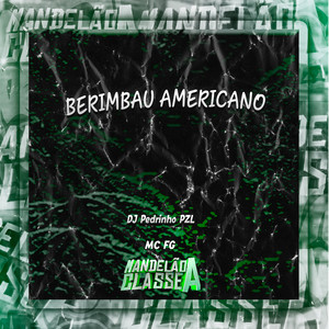 Berimbau Americano (Explicit)