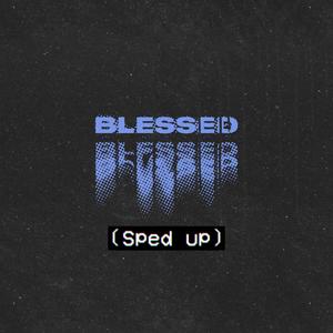 Blessed (feat. Ricch) [Sped up]